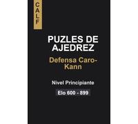 Puzles de Ajedrez: Defensa Caro-Kann para Principiantes (Puzles en la Defensa Caro-Kann)