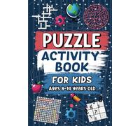 Puzzle Activity Book For Kids Ages 8-14 Years Old: Fun and Challenging Brain Games for Boys and Girls. Includes Sudoku, Crosswords, Word Search, Mazes, Math Puzzles, and More