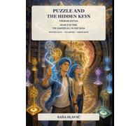 Puzzle And The Hidden Keys: "Millions of lifes. One truth. One future." -Alex (Danger All In One)