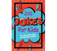 Puzzle Arcade: Jokes for Kids : Over 450 Joyful Jokes and Ridiculous Riddles!