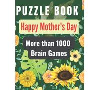 PUZZLE BOOK for Happy Mother's Day - 450 Brain Games (All Solutions Included) + Some Pages with Coloring Frames.: Sudoku (Easy, Medium, Hard and 16 ... Search - Maze - Mine Finder - Cryptograms.