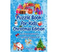 Puzzle Book for Kids Christmas Edition: Fun-Filled Activities for Children Aged 6-8 (Themed Activity Books for 6-8 year olds)