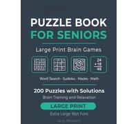 Puzzle Book for Seniors: Large Print Brain Games: Word Search, Sudoku, Mazes and Math - 200 Puzzles with Solutions - Extra Large 18pt Font