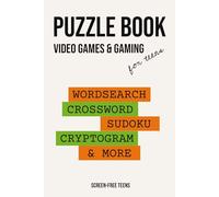 Puzzle Book for Teens about Video Games: Crossword, Word search, Sudoku, Word Scramble Puzzles about Video Games, Consoles, and Gaming | 6x9 inches, ... Holidays and Relaxation (Screen Free Teens)