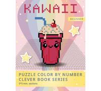 PUZZLE COLOR BY NUMBER CLEVER BOOK SERIES. KAWAII: Shake your brain and have fun! Level1: BEGINNER. 5*5 mm.sections.