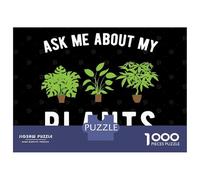 Puzzle for Adults 1000 Pieces Ask Me About My Plants Jigsaw for Adults Relax Games Analysis And Logic Birthday And Unique Gifts 52x38cm/1000pcs