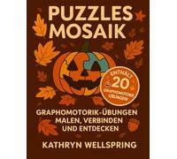 PUZZLE MOSAICS: Herbst- und Halloween-Rätsel zur Förderung von Konzentration und Koordination (Bücher zur Fokus- und Wahrnehmungsübung)