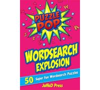 PUZZLE POP WORDSEARCH EXPLOSION: 50 Family-Themed Wordsearch Puzzles Celebrating Parents, Grandparents, Siblings, Relatives, Family Traditions, Memories and the Special Bonds We Share