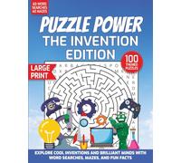 Puzzle Power The Invention Edition: Explore Cool Inventions and Brilliant Minds with Word Searches, Mazes and Fun Facts