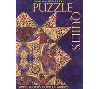 Puzzle Quilts: Simple Blocks, Complex Fabrics