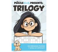 Puzzle Weekly Presents: Trilogy: 120 Perplexing Puzzles, 7 Levels of Difficulty
