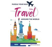 Puzzle Your Way Around The World: Travel Edition: 70 Travel-Themed Puzzles for the Airplane, Beach & Cruise | Travel-Size Book for Teens, Adults & ... Mazes, Cryptograms & More for On-the-Go Fun!