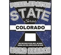 PuzzlePatch State Series-Colorado Word Search: Large Print Puzzles for Kids, Adults, and Seniors-Featuring State Cities, Counties, History, and Culture