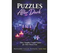 Puzzles After Dark: A Flirty Couples Crossword Puzzle Book: Romantic Date Night Games, Playful Challenges & Intimate Activities for Two | 6x9, 100 Pages | 50+ Puzzles with Solutions