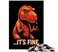Puzzles for Adults 1000 Puzzles Crying T-Rex 'It's Fine.' Funny Dinosaur Vintage Poster Adult Jigsaw Puzzles Improve Memory Help The Brain Exercise for Is Ideal As A Gifts (38x52cm/1000pcs)