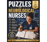 Puzzles for Neurological Nurses: A Daily Logic Book and Clinical Brain Break for Neuro ICU and Stroke Unit Staff