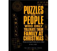 PUZZLES FOR PEOPLE WHO ONLY TOLERATE THEIR FAMILY AT CHRISTMAS: 400 Sarcastic, Dark & Delightfully Bitter Cryptograms for the Seasonally Overwhelmed