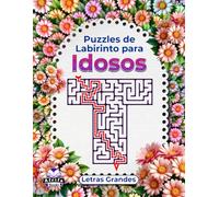 Puzzles Labirinto para Idosos, Letras Grandes, Livro de Lógica e Atividades Cerebrais para Melhorar a Memória: Jogos divertidos para os idosos manterem as mentes afiadas (Jogos de memória para idosos)