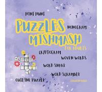 PUZZLES MISHMASH: HINT HUNT, NONOGRAM, CRYPTOGRAM, WORD SCRAMBLE, WORD SNAKE, OUTLINE PUZZLE, WOVEN WORDS