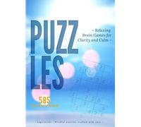 PUZZLES: Relaxing Brain Games for Clarity and Calm: 585 Large Print Logic Puzzles for Adults and Seniors - Sudoku, Futoshiki, Skyscrapers, Mazes, Word ... with Complete Solutions and Fascinating Facts