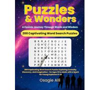 Puzzles & Wonders: A Cosmic Journey Through Words and Wisdom: 200 Captivating Word Search Puzzles Exploring Curiosity, Discovery, and Imagination - ... Adult, with a Spark for Young Explorers 8-14