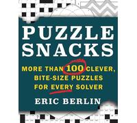 Puzzlesnacks: More Than 100 Clever, Bite-Size Puzzles for Every Solver