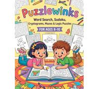 Puzzlewinks Ages 8-10: Word Search, Sudoku, Cryptograms & Logic Puzzles - A Screen-Free Brain-Games Activity Book for Kids Ages 8-10, with Answers