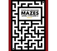 Puzzling Behavior Mazes: Level 4 - Volume 2