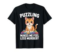 Puzzling Makes Me Less Murdery Funny Puzzle Men Women T-Shirt