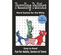 Puzzling Politics: Word Games for the Witty: Word Searches with Easy to Read Print about the world of Politics | 6x9 inches, 110 pages | 50+ Puzzles... Great for Travel, Holidays and relaxing.