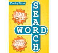 Puzzling Times Word Search: 5000+ words in 100 puzzles, for teens, adults and seniors.