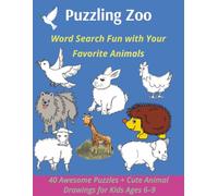 Puzzling Zoo Word Search Fun with Your Favorite Animals: 40 Awesome Puzzles + Cute Animal Drawings for Kids Ages 6-9
