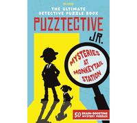 Puzztective Jr - The Ultimate Detective Puzzle Book: Mysteries at Monkeytail Station: 50 Brain-Boosting Mystery Puzzles | Mixed Puzzle Activity Book ... Sudoku, Crossword, Logic, Mazes, and More
