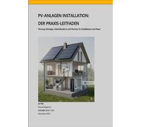 PV-ANLAGEN INSTALLATION / Der Praxis Leitfaden