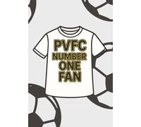 PVFC Number One Fan Football Notebook: Port Vale Fan Notebook: 100 Page Lined Journal for Valiants Supporters | Matchday Notes, Team Pride & Football Gift Idea