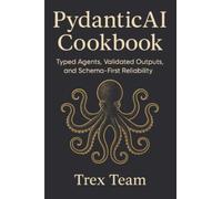 PydanticAI Cookbook: Typed Agents, Validated Outputs, and Schema-First Reliability