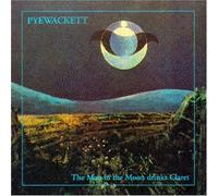Pyewackett - Man In The Moon Drinks Claret