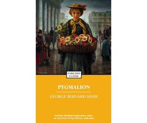 Pygmalion: Enriched Classic by George Bernard Shaw (English) Paperback Book