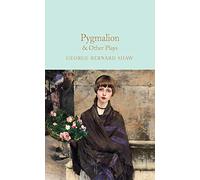 Pygmalion & Other Plays