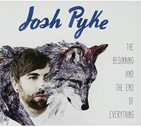 Pyke, Josh - Beginning & The End of Everything