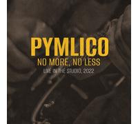 Pymlico : No More, No Less: Live in the Studio, 2022 CD (2026) NEW