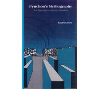 Pynchon's Mythography: An Approach to Gravity's Rainbow (A Chicago Classic)