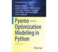 Pyomo – Optimization Modeling in Python – Springer Optimization and Its Applications, 67