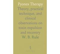Pyonex Therapy: Theory, practical technique, and clinical observations on toxin expulsion and recovery