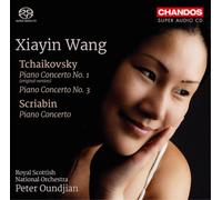 Xiayin Wang/Rsno/Oundjian - Pyotr Ilyich Tchaikovsky, Piano Concerto No. 1 in B flat minor, Piano Concerto No. 3 in E flat major, Alexander Scriabin