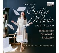 Ekaterina Litvintseva - Iconic Ballet Music for Piano
