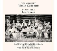 Tchaikovsky: Violin Concerto, Op. 35 - Stravinsky: Les Noces
