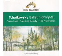 Pyotr Ilyich Tchaikovsky - Tchaikovsky Ballet Highlights