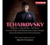 BBC Scottish Symphony Orchestra; Alpesh Chauhan - Pyotr Il'yich Tchaikvosky: Orchestral Works, Vol. 3 - Suite No. 2; Marche slave; The Storm; Entr'acte, Waltz, and Polonaise from 'Eugene Onegin'; Danse des Histrions from 'The Enchantress'