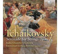 Baltic Chamber Orchestra, Lev Klychkov, Emmanuel Leducq-Barome - Tchaikovsky: Serenade for Strings, Op. 48